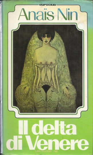 Il delta di Venere - Anaïs Nin. Racconti Erotici. Libro Euroclub 1980.