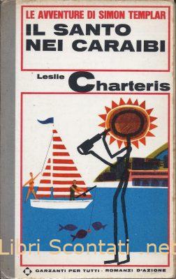 Il Santo nei Caraibi - Leslie Charteris. Le avventure di Simon Templar. Libro Garzanti per tutti. Il Santo nei Caraibi - Leslie Charteris. Le avventure di Simon Templar. Libro Garzanti per tutti.