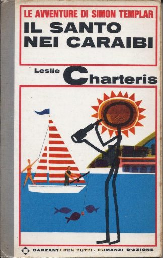 Il Santo nei Caraibi - Leslie Charteris. Le avventure di Simon Templar. Libro Garzanti per tutti.