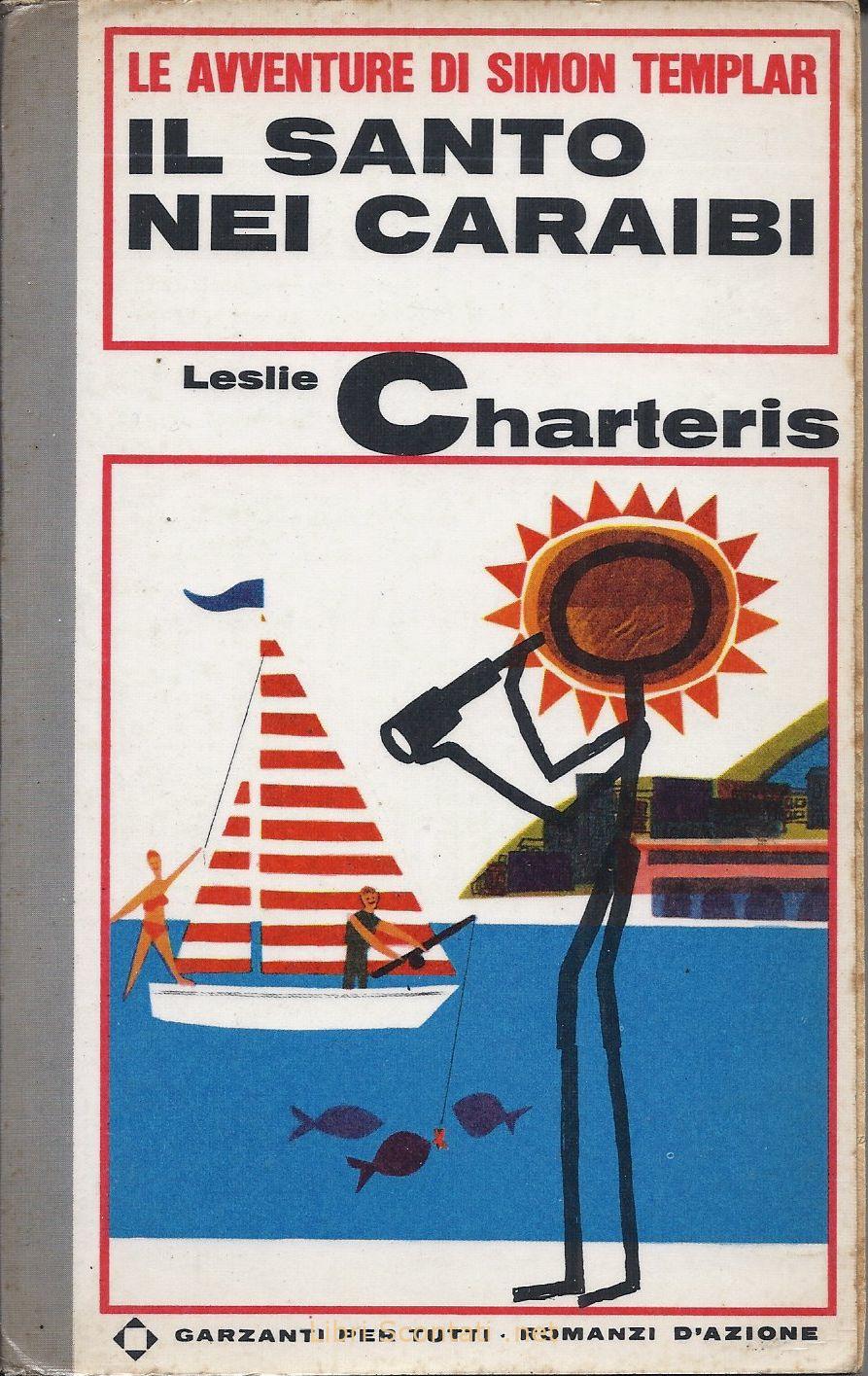 Il Santo nei Caraibi - Leslie Charteris. Le avventure di Simon Templar. Libro Garzanti per tutti.
