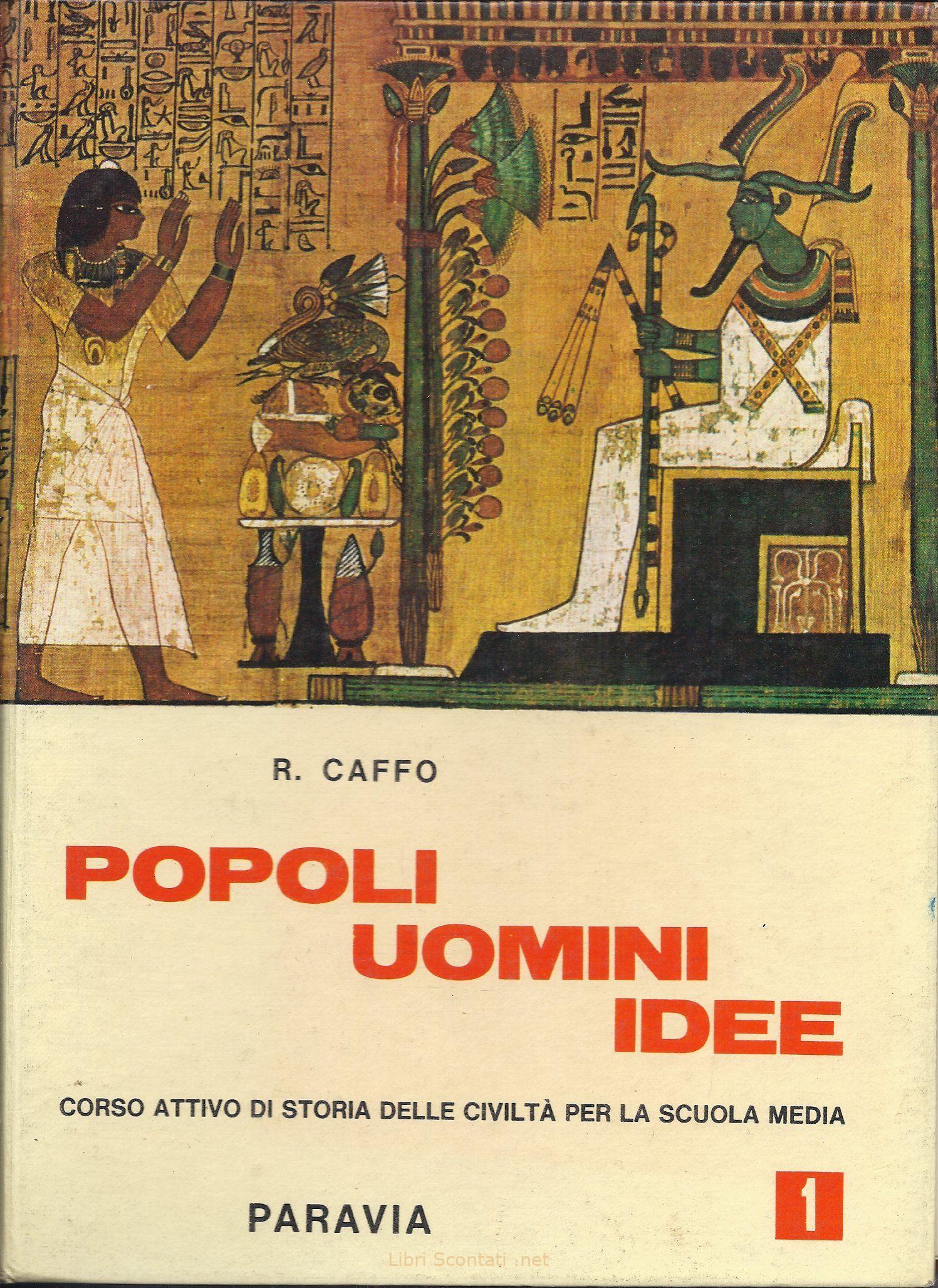 Popoli, Uomini, Idee – R. Caffo. Volume 1. Corso attivo di storia delle civiltà per la scuola media.