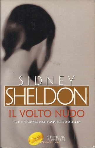 Il volto nudo - Sidney Sheldon. Libro Sperling Paperback Superbestseller N. 259.