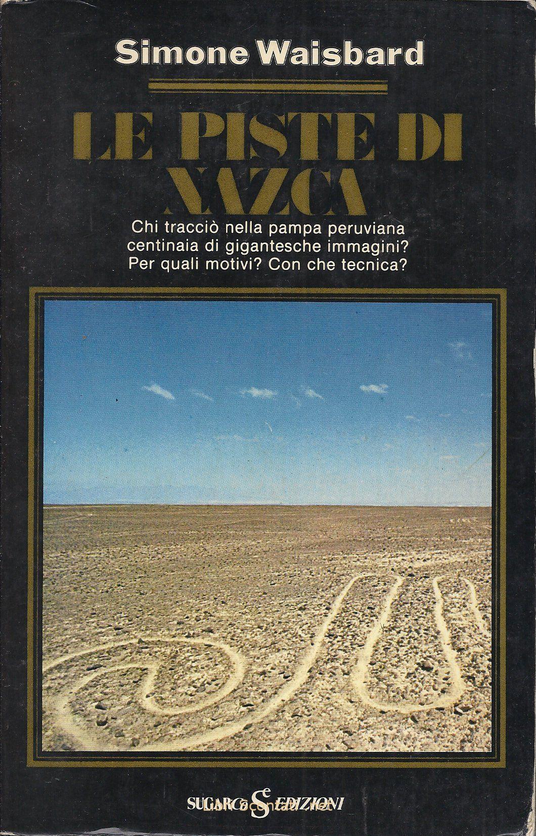 Le piste di Nazca - Simone Waisbard. Libro Collana Universo Sconosciuto N. 77.