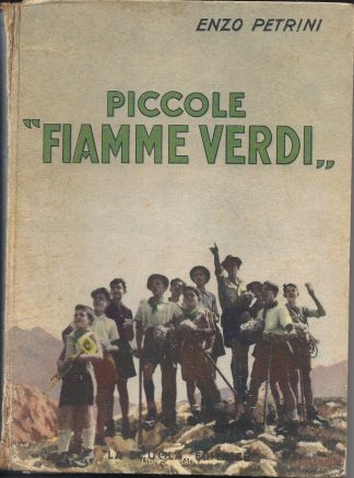Piccole "Fiamme Verdi" - Enzo Petrini. Libro La Scuola Editrice, 1946.