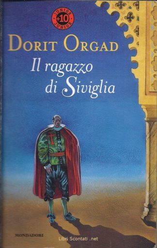 Il ragazzo di Siviglia - Dorit Orgad. Libro Junior +10 Mondadori