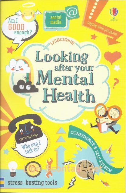 Looking after your mental health - Alice James & Louie Stowell. Age 11+ Libro per bambini in lingua inglese.
