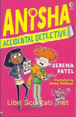 Anisha, Accidental Detective - Serena Patel. Libro per bambini in lingua inglese. Usborne Books.