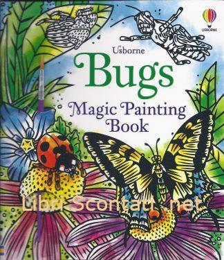 Bugs Magic Painting Book. Usborne Books. Libro per bambini.
