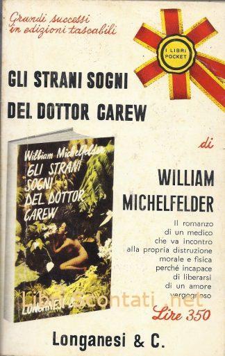 Gli strani sogni del dottor Carew - William Michelfelder. Collana I Libri Pocket volume 95. Longanesi 1967.