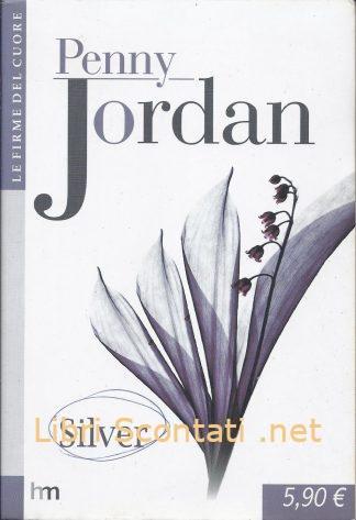 Silver - Penny Jordan. Libro Le Firme Del Cuore 10