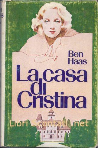 La casa di Cristina - Ben Haas. Libro CDE 1979