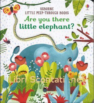 Are you there little elephant? - Sam Taplin. Usborne Little Peep-Through Books. Libro cartonato per bambini in lingua inglese. Age 6+ months.