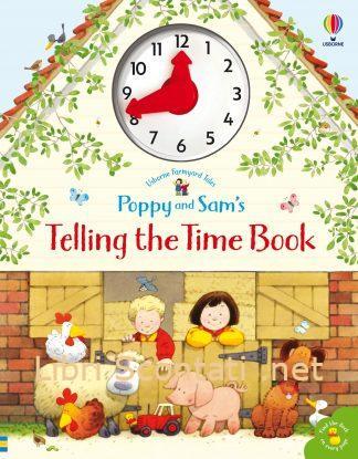 Poppy and Sam's Telling the Time Book - Heather Amery. Usborne Farmyard Tales. Libro per bambini in lingua inglese.