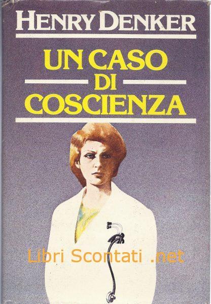 Un caso di coscienza - Henry Denker. Club del Libro 1983