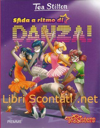 Sfida a ritmo di danza - Tea Stilton. Libro Collana Tea Sisters numero 4.