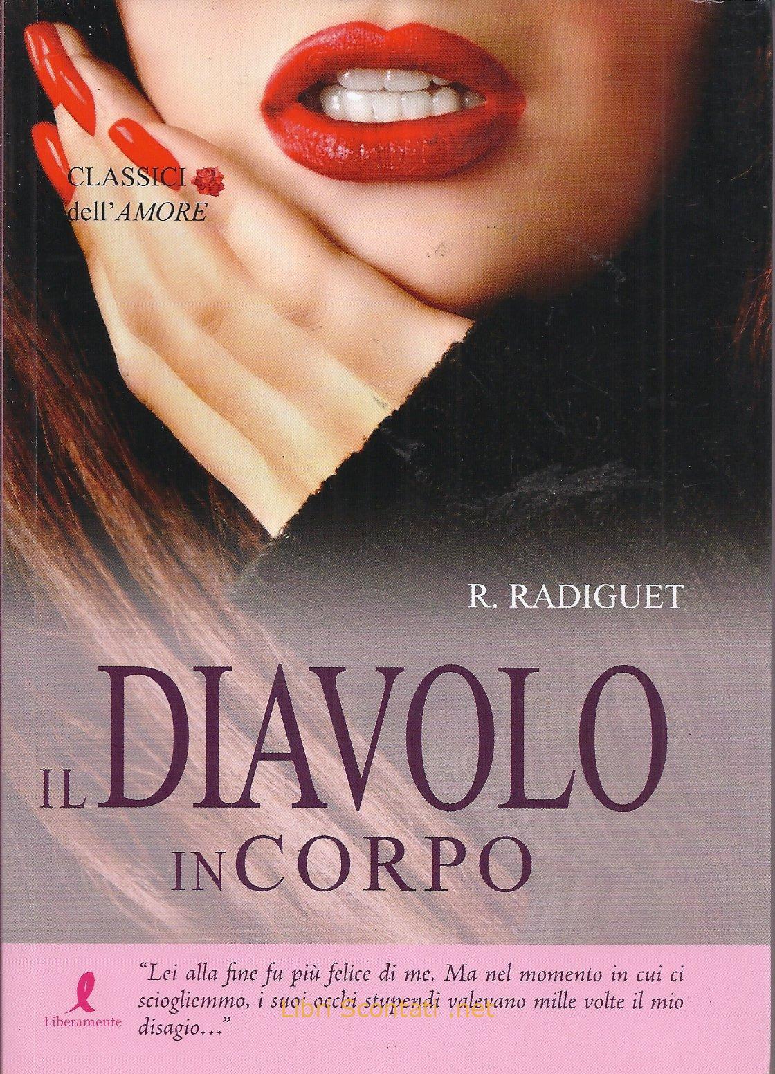 Il diavolo in corpo - Raymond Radiguet. Libro Classici dell'Amore.