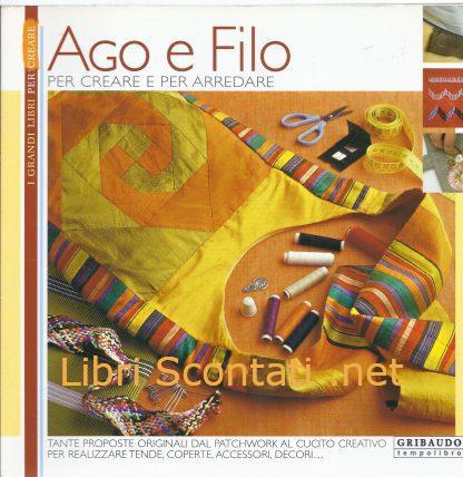 Ago e Filo per creare e per arredare. Libro Grimaudo