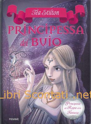 Principessa del buio - Tea Stilton. Principesse del Regno della Fantasia 5. Libro Piemme