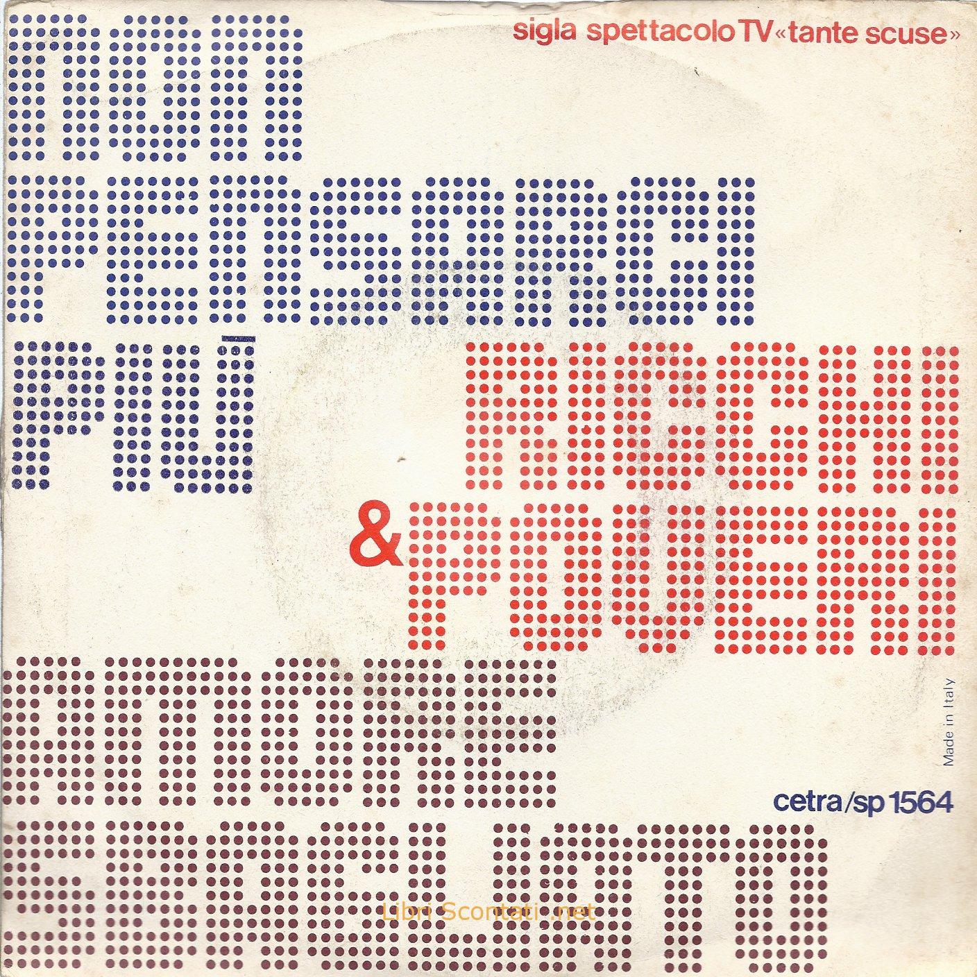 Ricchi & Poveri - Non pensarci più / Amore sbagliato. 7" 45 RPM Vinyl PS Cetra 1974. Sigla spettacolo TV "Tante Scuse".
