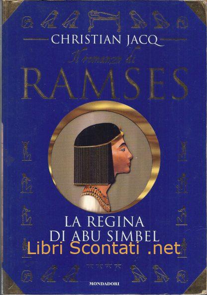 Il Romanzo di Ramses: La Regina di Abu Simbel - Christian Jacq. Libro usato 1997.