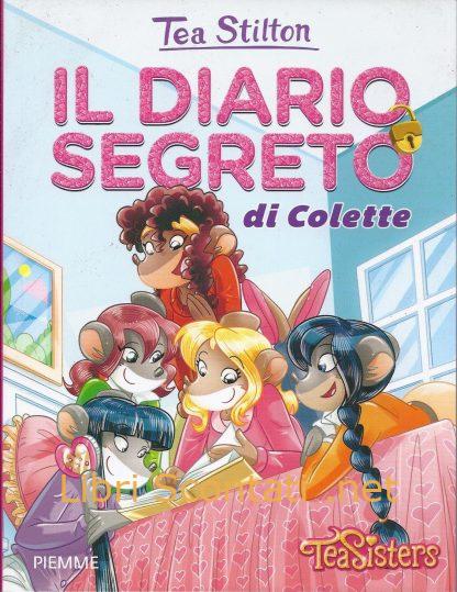 Il Diario Segreto di Colette - Tea Stilton. Libro Collana Tea Sisters N. 2.