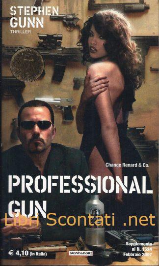 Professional Gun - Stephen Gunn. Libro Prima Edizione Segretissimo Febbraio 2007.