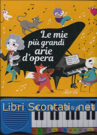 Le mie più grandi arie d'opera. Edizione a colori, con Gadget - Hagni Gwon. Libro per bambini.