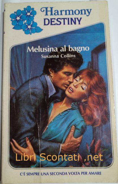 Una donna da sposare - Jacqueline Diamond; Melusina al bagno -Susanna Collins. 2 Libri Harmony Destiny.