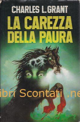 La carezza della paura - Charles L. Grant. Libro CDE. Libri Scontati .net