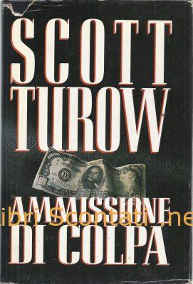 Ammissione di colpa - Scott Turow. Libro CDE 1994.