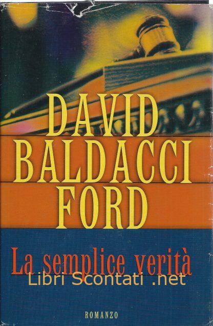 La semplice verità - David Baldacci Ford. Mondolibri 2000
