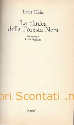 La clinica della Foresta Nera - Peter Heim. Libro Rizzoli 1987