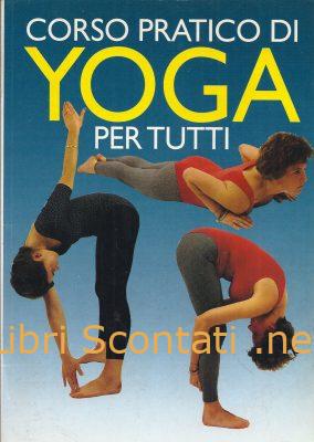 Corso pratico di Yoga per tutti - Alina Rizzi. Libro Mariotti HATHA YOGA. 9788879310130