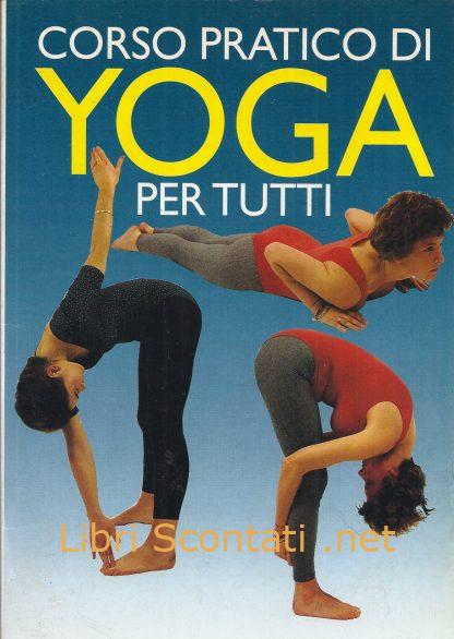 Corso pratico di Yoga per tutti - Alina Rizzi. Libro Mariotti HATHA YOGA. 9788879310130