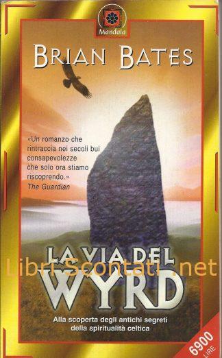 La via del Wyrd - Brian Bates. Libro Collana Mandala 7, 8846200535, 9788846200532