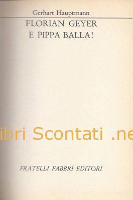 Florian Geyer / E Pippa Balla! - Gerhart Hauptmann. 2 Libri in 1. I Grandi Della Letteratura N. 96.