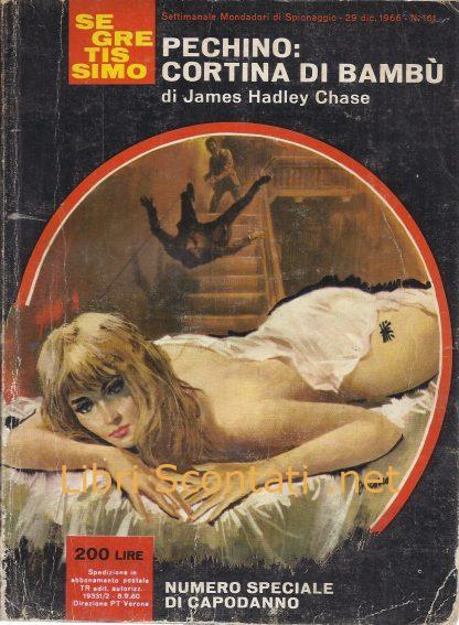 Pechino: cortina di bambù - James Hadley Chase. Libro Segretissimo N. 161. Settimanale Mondadori di Spionaggio - 29 dicembre 1966.