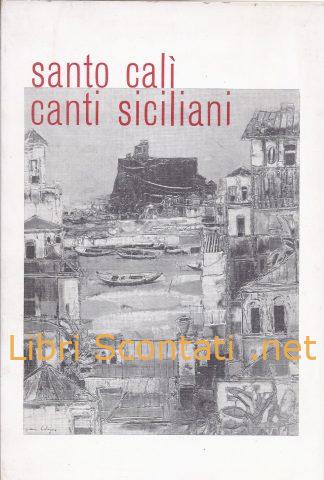 Canti siciliani - Santo Calì. Libro Lambda Editrice Catania 1968.