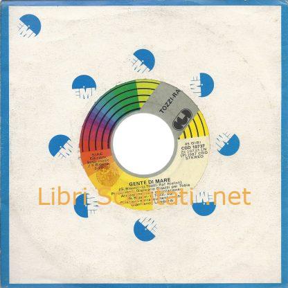 Umberto Tozzi & Raf - Gente di mare / Lascia che sia il tuo cuore. 7" Vinile 45 Giri CGD 10737, 1987 Italia.