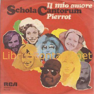 Schola Cantorum - Il mio amore / Pierrot. Vinile 7" 45 giri, RCA PB 6142, Italy 1978.