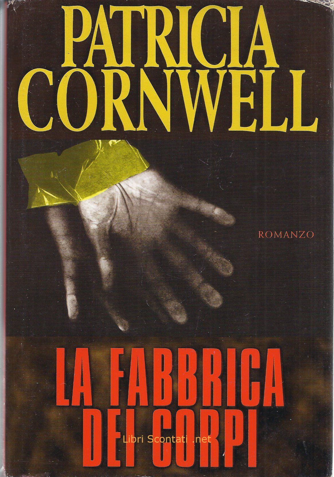 La fabbrica dei corpi - Patricia Cornwell. Libro Club Degli Editori.