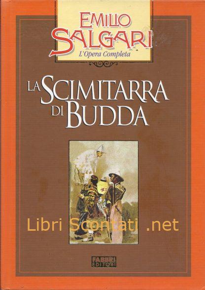 La Scimitarra di Budda - Emilio Salgari. L'opera completa. Libro Fabbri Editori.