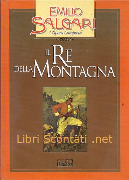 Il re della montagna - Emilio Salgari. L'Opera Completa, Fabbri Editori.