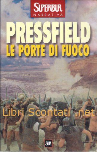 Le porte di fuoco - Steven Pressfield. L'epico romanzo della battaglia delle Termopili. Libro Superbur.