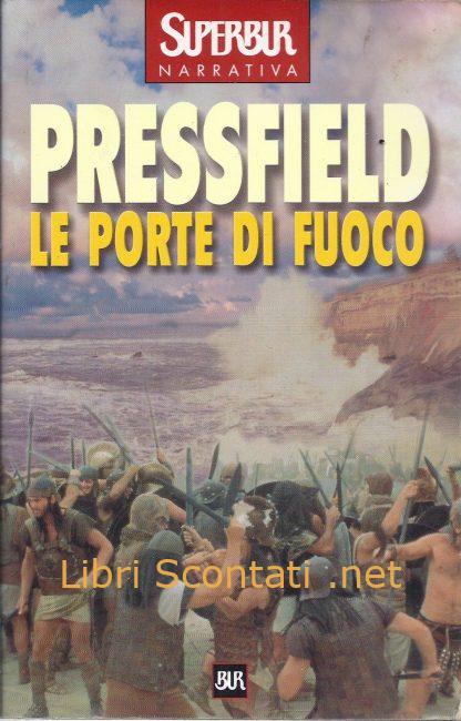 Le porte di fuoco - Steven Pressfield. L'epico romanzo della battaglia delle Termopili. Libro Superbur.