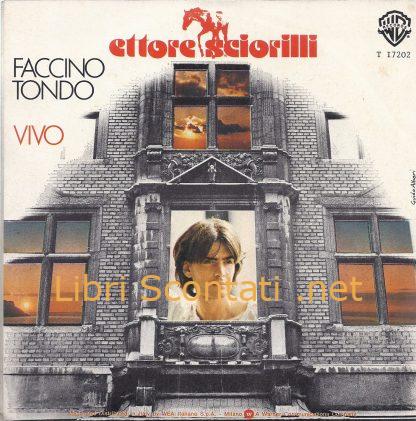 Ettore Sciorilli - Faccino tondo / Vivo. Disco Vinile 45 Giri 1978. Produced by Ludovico Socci.