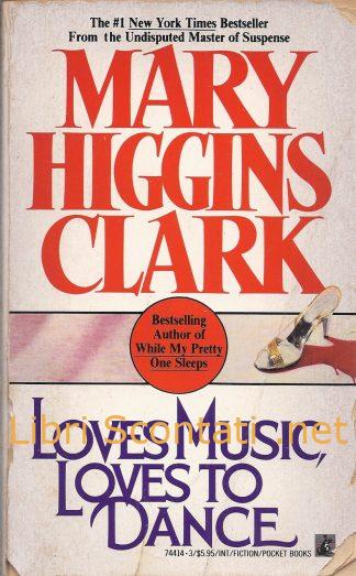 Loves music, loves to dance - Mary Higgins Clark. Pocket Books Early Export Edition July 1991. Libro in lingua inglese