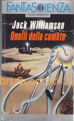 Quelli della cometa - Jack Williamson. Libro Oscar Fantascienza, N. 1897.