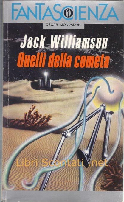 Quelli della cometa - Jack Williamson. Libro Oscar Fantascienza, N. 1897.