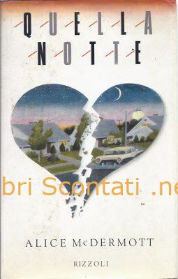 Quella notte - Alice McDermott. Libro Rizzoli 8817675822